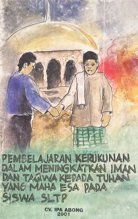 Image of Pembelajaran Kerukunan Dalam Meningkatkan Iman dan Taqwa Kepada Tuhan Yang Maha Esa Pada Siswa SLTP